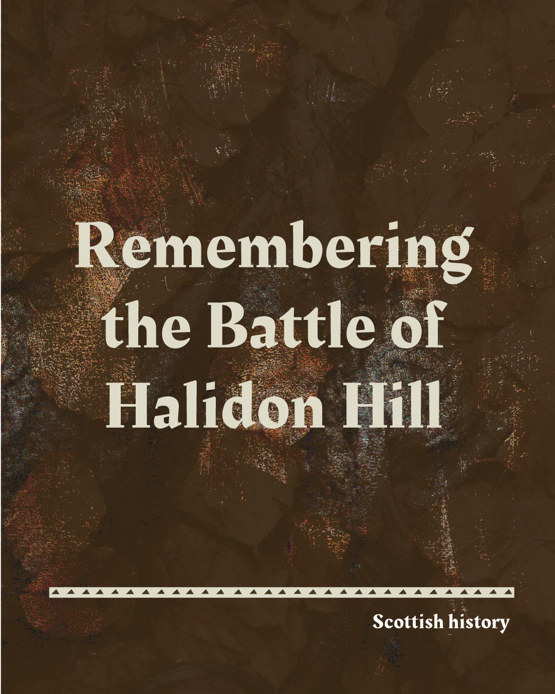 Remembering the Battle of Halidon Hill